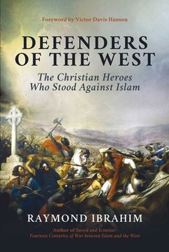 portada Defenders of the West: The Christian Heroes who Stood Against Islam (en Inglés)