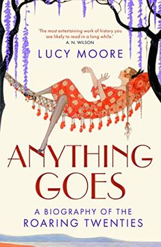 portada Anything Goes: A Biography of the Roaring Twenties
