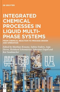portada Integrated Chemical Processes in Liquid Multiphase Systems: From Chemical Reaction to Process Design and Operation (en Inglés)