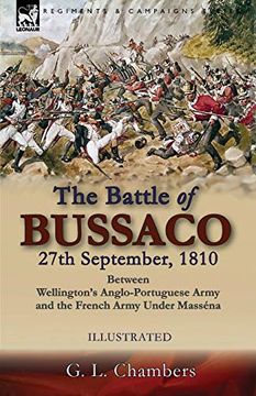 portada The Battle of Bussaco 27Th September, 1810, Between Wellington's Anglo-Portuguese Army and the French Army Under Masséna (en Inglés)