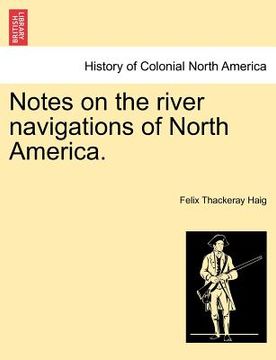 portada notes on the river navigations of north america. (en Inglés)