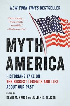 portada Myth America: Historians Take on the Biggest Legends and Lies About our Past (en Inglés)