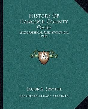 portada history of hancock county, ohio: geographical and statistical (1903) (en Inglés)