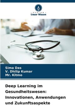 portada Deep Learning im Gesundheitswesen: Innovationen, Anwendungen und Zukunftsaspekte (en Alemán)