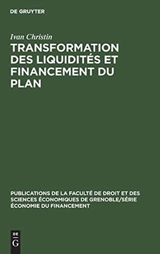 portada Transformation des Liquidités et Financement du Plan (Publications de la Facult de Droit et des Sciences Conomiq) (en Francés)
