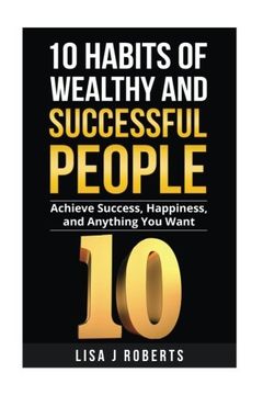 portada 10 Habits of Wealthy and Successful People: Achieve Success, Happiness, and Anything You Want (Money,Rich,successful,Mind-set)