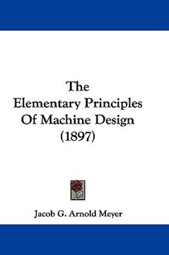portada the elementary principles of machine design (1897) (en Inglés)