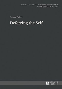 portada Deferring the Self (Studies in Social Sciences, Philosophy and History of Ideas)