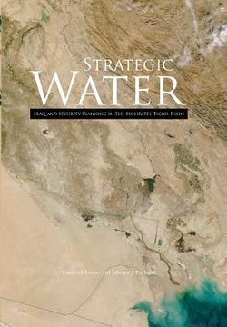 portada Strategic Water: Iraq and Security Planning in the Euphrates-Tigris Region (en Inglés)