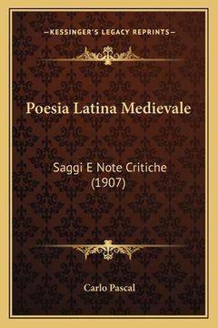 portada Poesia Latina Medievale: Saggi E Note Critiche (1907) (en Italiano)