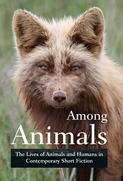 portada Among Animals: The Lives of Animals and Humans in Contemporary Short Fiction 