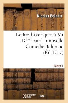 portada Lettres Historiques À MR D*** Sur La Nouvelle Comédie Italienne. 1e Lettre (en Francés)