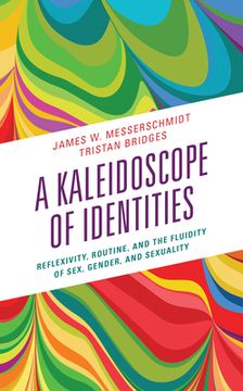 portada A Kaleidoscope of Identities: Reflexivity, Routine, and the Fluidity of Sex, Gender, and Sexuality (en Inglés)