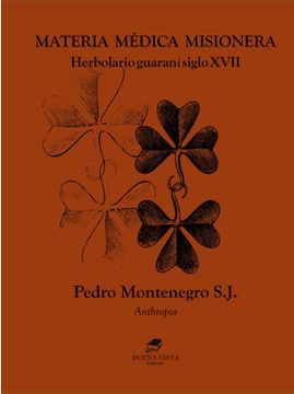 portada Materia Medica Misionera. Herbolario guaraní Siglo XVII. (in Spanish)
