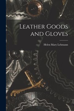 portada Leather Goods and Gloves [microform] (en Inglés)