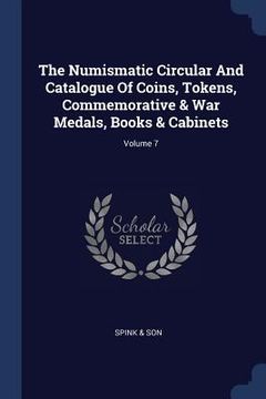 portada The Numismatic Circular And Catalogue Of Coins, Tokens, Commemorative & War Medals, Books & Cabinets; Volume 7