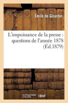 portada L'Impuissance de la Presse: Questions de l'Année 1878 (en Francés)