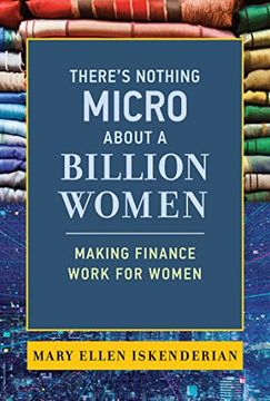 portada There's Nothing Micro About a Billion Women: Making Finance Work for Women (en Inglés)