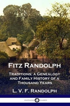 portada Fitz Randolph: Traditions, a Genealogy and Family History of a Thousand Years (en Inglés)
