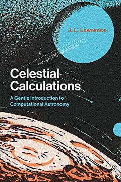 portada Celestial Calculations: A Gentle Introduction to Computational Astronomy (The mit Press) 