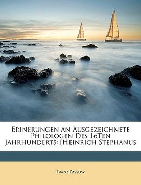 portada Erinerungen an Ausgezeichnete Philologen Des 16ten Jahrhunderts: [heinrich Stephanus (in German)