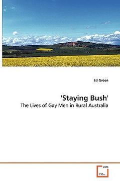 portada staying bush' - the lives of gay men in rural australia (in English)