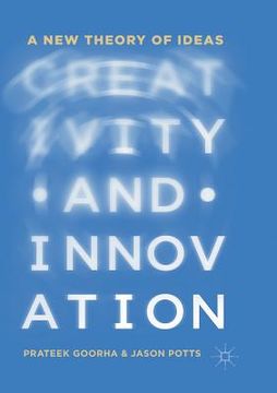 portada Creativity and Innovation: A New Theory of Ideas