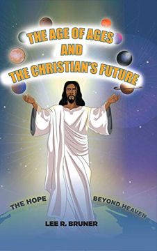 portada The age of Ages and the Christian's Future: The Hope Beyond Heaven 