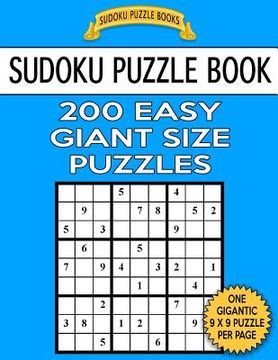 portada Sudoku Puzzle Book 200 EASY Giant Size Puzzles: One Gigantic Puzzle Per Letter Size Page (en Inglés)