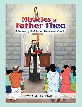 portada Miracles of Father Theo: A Servant of God, Father Theophane of India- (en Inglés)