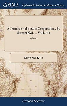 portada A Treatise on the law of Corporations. By Stewart Kyd,. Vol i. Of 1; Volume 1 (en Inglés)