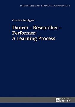 portada Dancer - Researcher - Performer: A Learning Process (Interdisciplinary Studies in Performance)