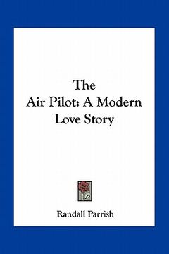 portada the air pilot: a modern love story (en Inglés)