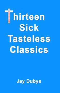 portada thirteen sick tasteless classics (en Inglés)