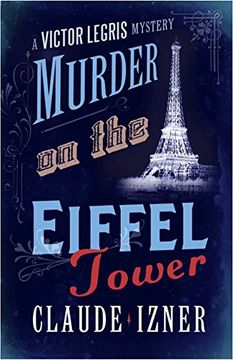 portada Murder on the Eiffel Tower: A Victor Legris Mystery (The Victor Legris Mysteries) (en Inglés)