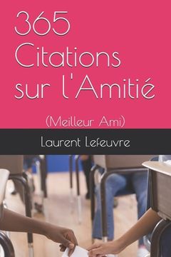 portada 365 Citations sur l'Amitié: (Meilleur Ami) (en Francés)