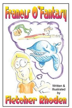 portada Francis O'Fantasy: A Lesson in Creativity and Honesty for Kids and Their Parents (in English)