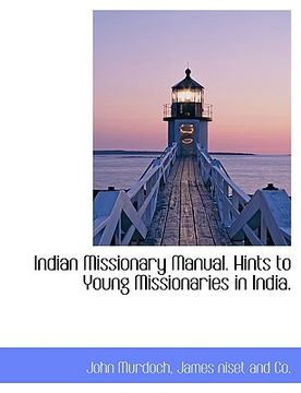 portada indian missionary manual. hints to young missionaries in india.