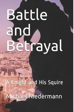 portada Battle and Betrayal: A Knight and His Squire (en Inglés)