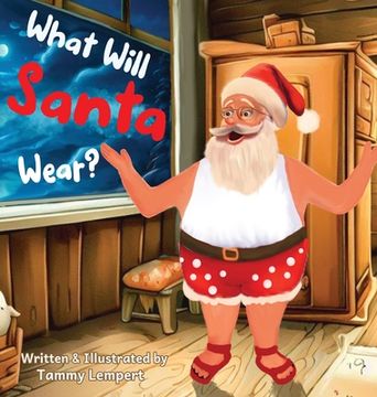 portada What Will Santa Wear?: A Funny Christmas Gift Book For Kids Ages 4-8 (en Inglés)