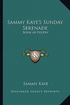 portada sammy kaye's sunday serenade: book of poetry (en Inglés)
