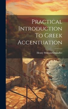 portada Practical Introduction To Greek Accentuation (en Inglés)
