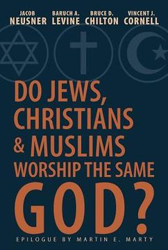 portada do jews christians and muslims worship the same god? (en Inglés)
