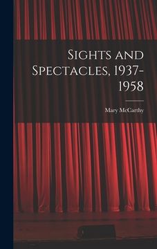 portada Sights and Spectacles, 1937-1958