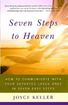 portada seven steps to heaven: how to communicate with your departed loved ones in seven easy steps (en Inglés)