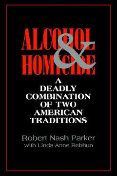 portada alcohol and homicide: a deadly combination of two american traditions