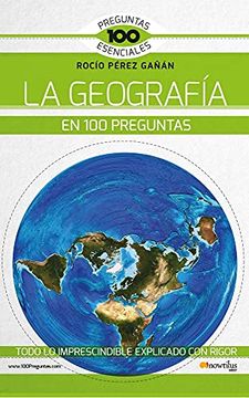 portada La Geografía en 100 Preguntas (100 Preguntas Esenciales) (in Spanish)