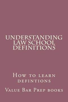 portada Understanding Law School Definitions: How to learn defintions (en Inglés)
