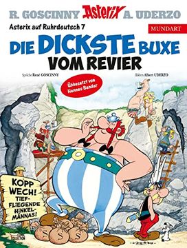 portada Asterix Mundart Ruhrdeutsch Vii: Die Dickste Buxe vom Revier (in German)