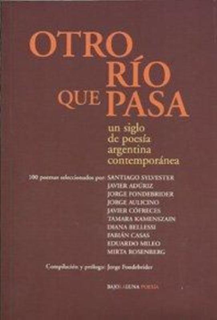 Otro río que Pasa: Un Siglo de Poesía Argentina Contemporánea (in Spanish)